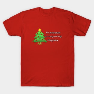 Beginning to look alot like Christmas! T-Shirt